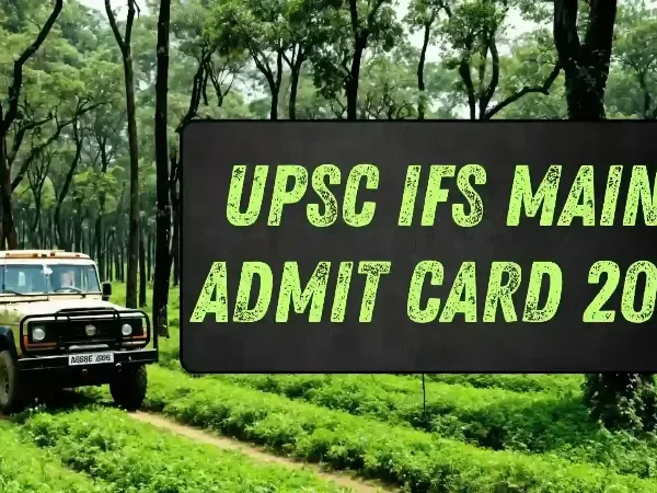 UPSC IFS Mains Admit Card 2024: यूपीएससी आईएफएस मेंस एडमिट कार्ड जारी, यहां से करें डाउनलोड